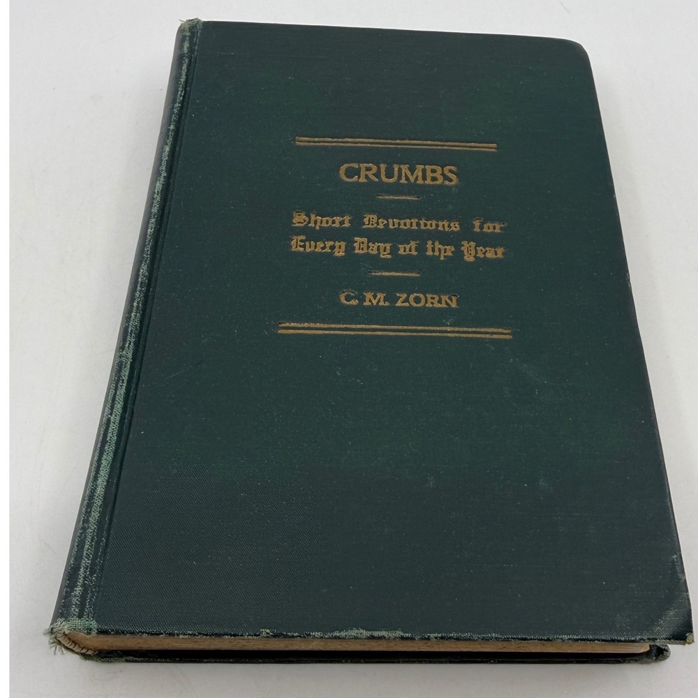 Crumbs Short Devotions for Every Day of the Year C. M. Zorn 1914 Antique Book